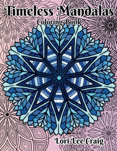 Timeless Mandalas Coloring Book You Bring the Color!