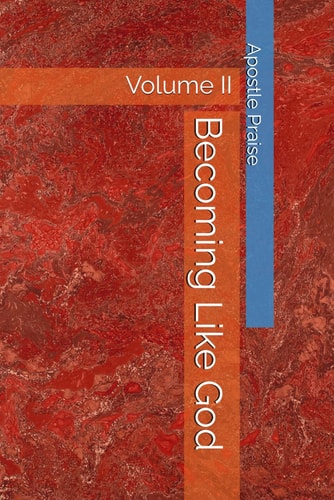Becoming Like God Volume II