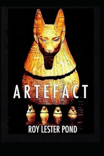 ARTEFACT. A Novel. (Anson Hunter Book 8) A Rich Family's Haunted Heirloom, an Ancient Egyptian Curse