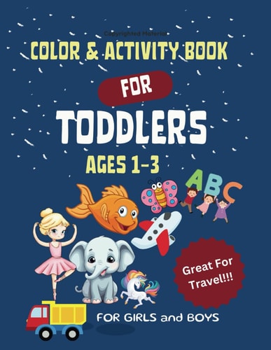 Color & Activity Book For Toddlers Light and Easy Coloring Book for Toddlers and Pre-K. Also Contains Alphabet and Counting Activities!