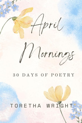 April Mornings 30 Days of Poetry
