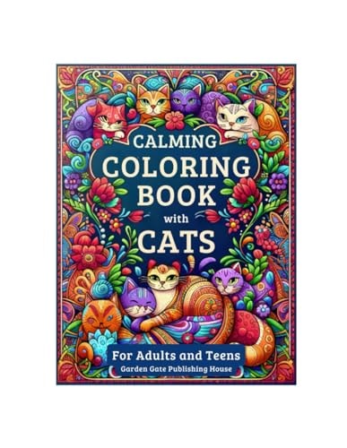 Calming Coloring Book with Cats Easy and Inspiring Patterns for Peaceful Minds, for Adults and Teens