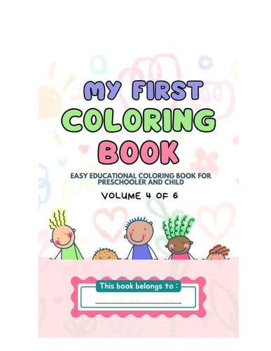My First Coloring Book Easy Educational Coloring Book for Preschooler and Child (Volume 4 of 6) : My First Coloring Book Series
