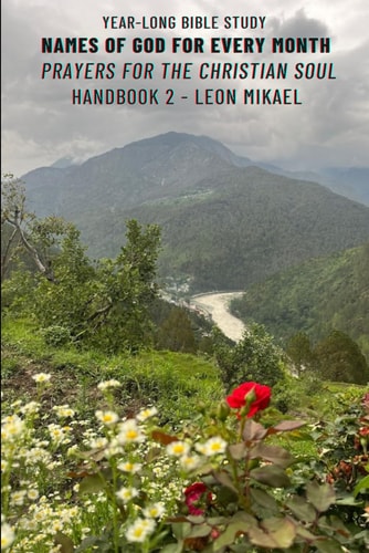 Prayers for the Christian Soul - HandBook 2 Pray a 'Divine Name of God' Every Month - 12 Devotions from the Heart