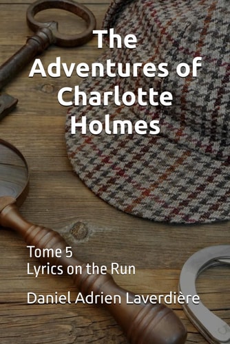 ADVENTURES OF CHARLOTTE HOLMES Tome 5 Lyrics on the Run