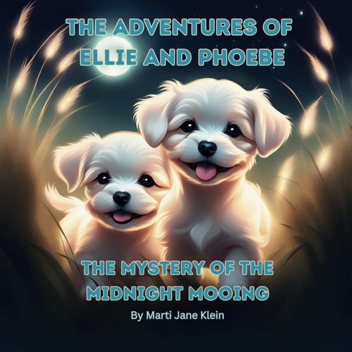 The Adventures of Ellie and Phoebe The Mystery of the Midnight Mooing