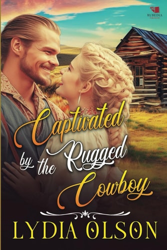 Captivated by the Rugged Cowboy A Western Historical Romance Book