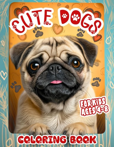 Cute Dogs Coloring Book for Kids Ages 4-8 Adorable Puppies Easy Colouring Pages, Children Discover Pet Fun with Amazing Animals, Relaxing Drawings for Boys and Girls to Color, Educational Toddler Creative Kawaii Kindergarten Art and Cartoon Puppy Canines