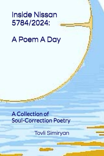Inside Nissan-5784/2024 A Poem A Day: A Collection of Soul-Correction Poetry