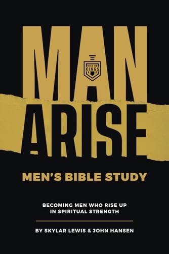 Man Arise Men's Bible Study by Rise Up Kings: Becoming Men who Rise Up in Spiritual Strength