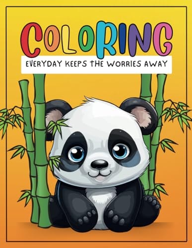 Coloring Everyday Keeps The Worries Away Positive "I AM" Affirmations With Cute Animals Coloring Book for Kids
