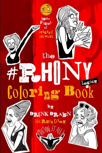 RHONY Coloring Book By Drunk Drawn