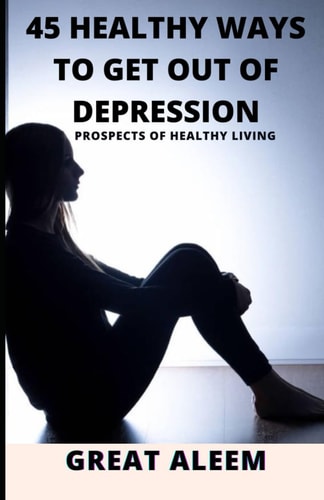 45 Healthy Ways to Get Out of Depression Prospects of Healthy Living