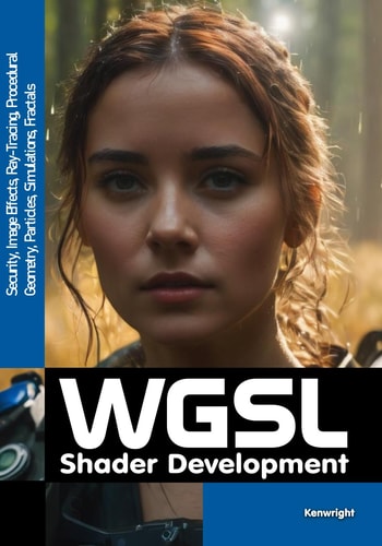 WebGPU Shader Language Development Vertex, Fragment, Compute Shaders for Programmers