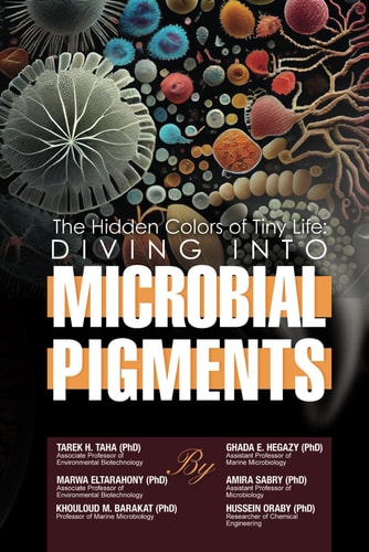 The Hidden Colors of Tiny Life Diving Into Microbial Pigments