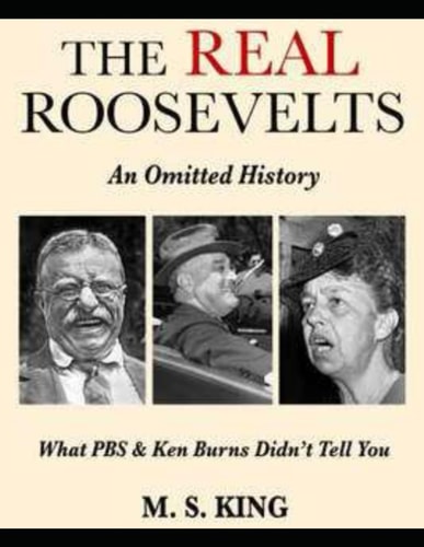 The REAL Roosevelts What Ken Burns & PBS Didn't Tell You