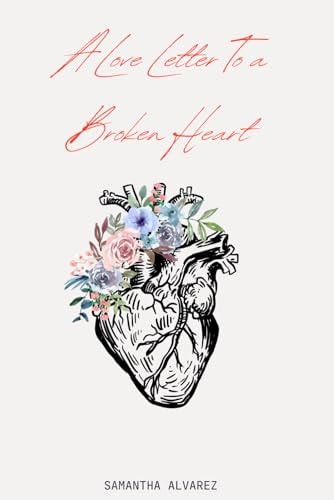A Love Letter To A Broken Heart