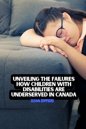 Unveiling the Failures How Children with Disabilities are Underserved in Canada