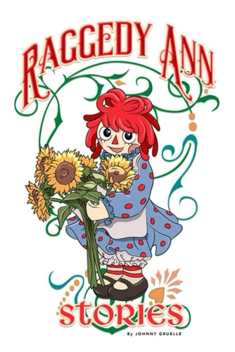 Raggedy Ann Stories : Timeless 12-Story Classic Book by Johnny Gruelle - Adventure-Filled Tales for Kids, Family, and Collectors