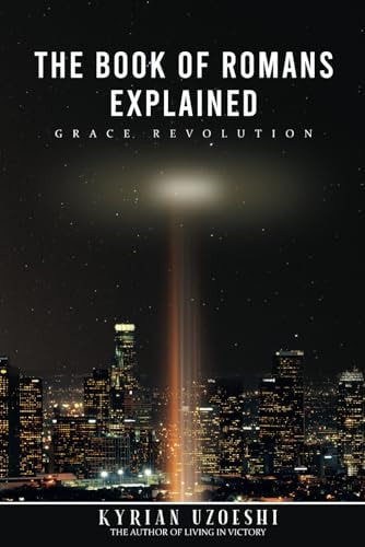 The Book Of Romans Explained Grace Revolution