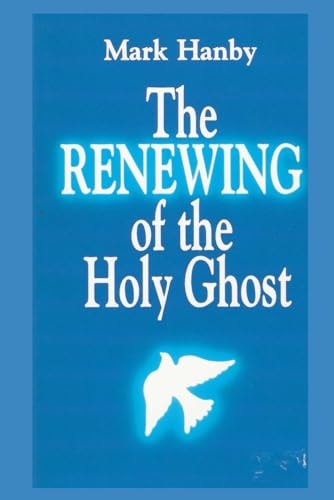 The Renewing of the Holy Ghost
