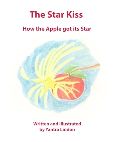 The Star Kiss How the Apple Got Its Star