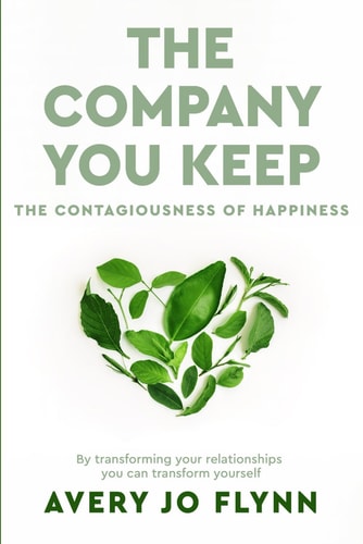 COMPANY YOU KEEP The Contagiousness of Happiness