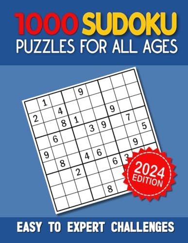 1000 Sudoku Puzzles for All Ages EASY TO EXPERT CHALLENGES (2024 EDITION): The Ultimate Brain Fitness Puzzle Games with 4 Levels of Difficulties - Easy, Medium, Hard, and Expert. Solutions Provided.