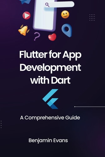 Flutter for App Development with Dart A Comprehensive Guide