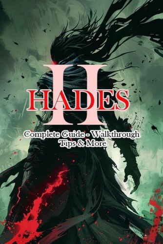 Hades 2 Complete Guide - Walkthrough - Tips & More