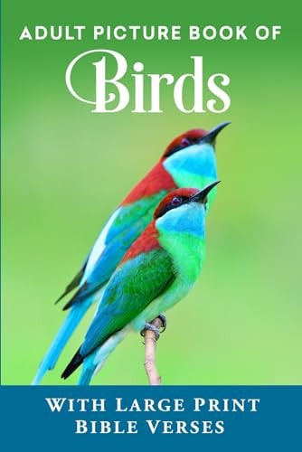 Adult Picture Book of Birds With Large Print Bible Verses