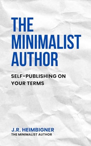 The Minimalist Author Self-Publishing on Your Terms