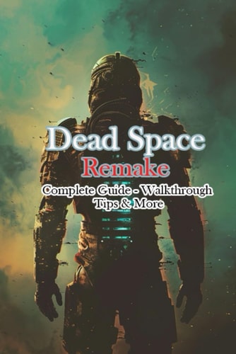 Dead Space Remake Complete Guide - Walkthrough - Tips & More