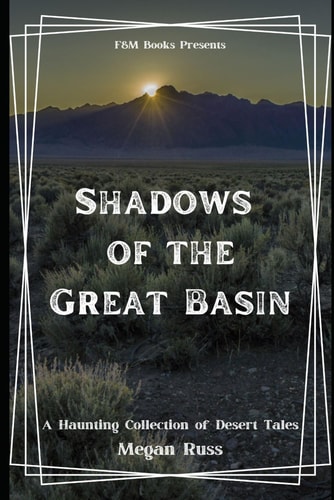 Shadows of the Great Basin A Haunting Collection of Desert Tales