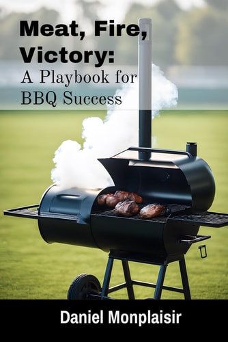 Meat, Fire, Victory A Playbook for BBQ Success