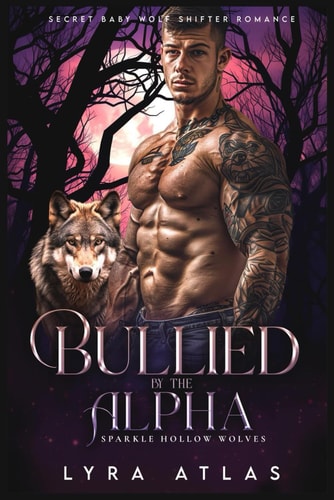 Bullied by the Alpha Secret Baby Wolf Shifter Romance