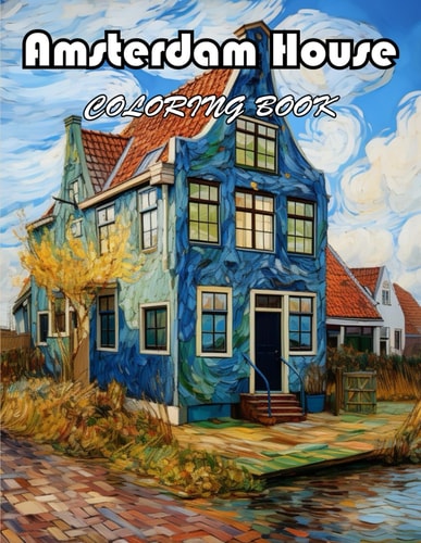Amsterdam House Coloring Book 100+ Unique and Beautiful Designs for All Fans