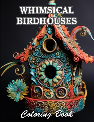 Whimsical Birdhouses Coloring Book High Quality +100 Beautiful Designs