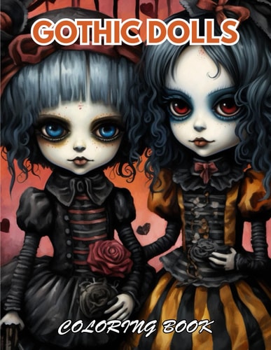 Gothic Dolls Coloring Book 100+ Coloring Pages for Relaxation, Stress Relief