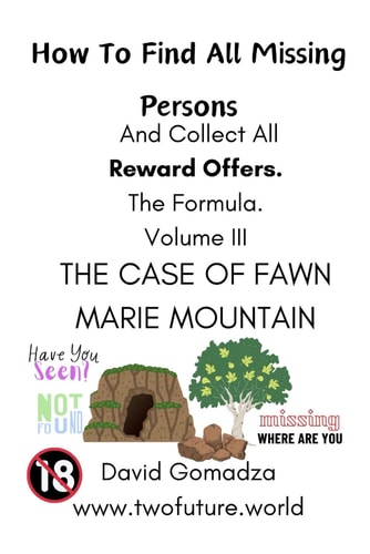 How To Find All Missing Persons And Collect All Rewards. The Formula. Volume III The Case of Fawn Marie Mountain