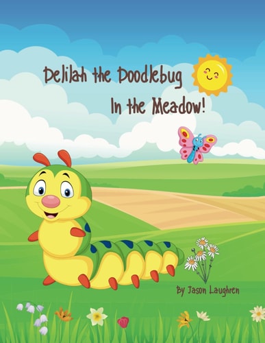 Delilah the Doodlebug in the Meadow!