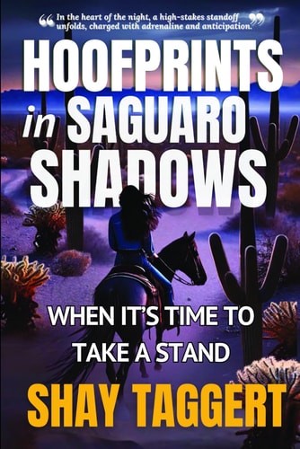 Hoofprints in Saguaro Shadows When It's Time To Take A Stand