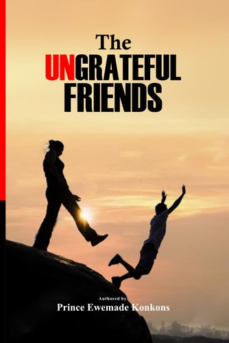 UNGRATEFUL FRIENDS.