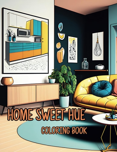 Home Sweet Hue A Coloring Book with A Decor Vibe