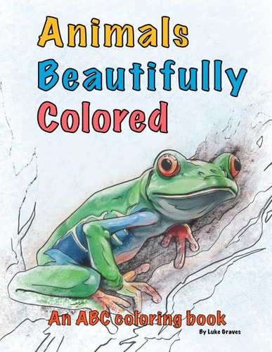 ANIMALS BEAUTIFULLY COLORED An Alphabet Coloring Book