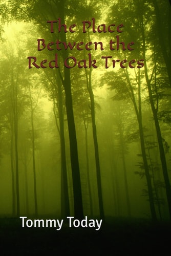 The Place Between the Red Oak Trees