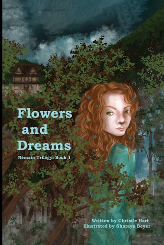 Flowers and Dreams Book 1 of the Némain Trilogy
