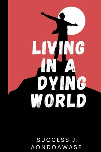 Living in a Dying World