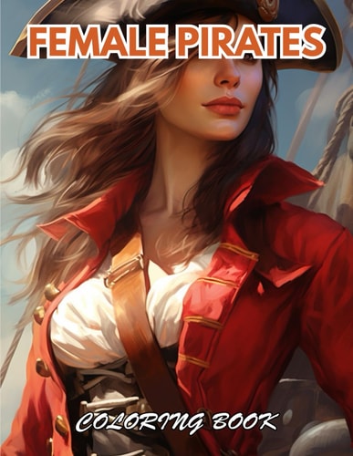 Female Pirates Coloring Book 100+ Coloring Pages for Relaxation, Stress Relief