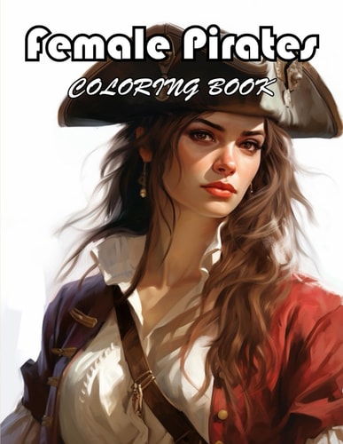 Female Pirates Coloring Book 100+ Exciting And Easy Coloring Pages